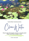Clear Water: How to get rid of green, brown, or cloudy pond water and how to keep it clear -- eBook